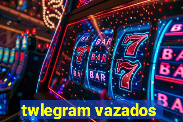 twlegram vazados